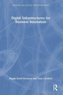 Cover: Digital Infrastructures for Business Innovation - Routledge