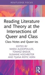 Cover: Reading Literature and Theory at the Intersections of Queer and Class - Routledge