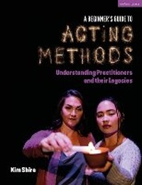 Abbildung von: A Beginner's Guide to Acting Methods - Methuen Drama