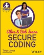 Cover: Alice and Bob Learn Secure Coding - Wiley