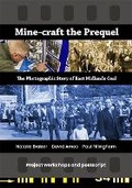Cover: Mine-craft the Prequel: The Photographic Story of east Midland Coal - Project workshops and postscript - Thinkamigo Editions