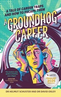Cover: A Groundhog Career - Practical Inspiration Publishing