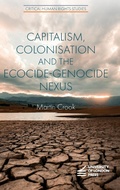 Cover: Capitalism, Colonisation and the Ecocide-Genocide Nexus - University of London Press