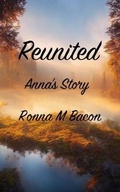 Cover: Reunited Anna's Story - Ronna Bacon