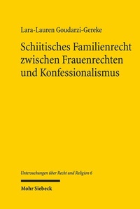Abbildung von: Schiitisches Familienrecht zwischen Frauenrechten und Konfessionalismus - Mohr Siebeck