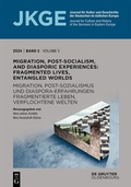 Abbildung von: Migration, Post-Socialism, and Diasporic Experiences. Fragmented Lives, Entangled Worlds / Migration, Postsozialismus und Diaspora-Erfahrungen. Fragmentierte Leben, verflochtene Welten - De Gruyter Oldenbourg