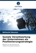 Cover: Soziale Verantwortung der Unternehmen als Positionierungsstrategie - Verlag Unser Wissen