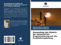 Abbildung von: Anwendung des Modells der dynamischen Programmierung auf die Produktionsplanung - Verlag Unser Wissen