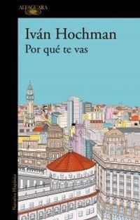 Abbildung von: Por que te vas / Why Are You Leaving - Alfaguara
