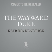 Enlarge image Cover: The Wayward Duke - Blackstone Publishing