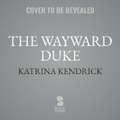 Cover: The Wayward Duke - Blackstone Publishing