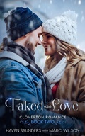 Cover: Faked with Love (Cloverton Romance, #2) - MaHanna Media LLC
