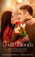 Cover: In Full Bloom (Cloverton Romance, #4) - MaHanna Media LLC