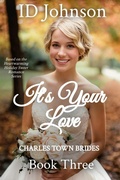 Cover: It's Your Love (Charles Town Brides, #3) - ID Johnson