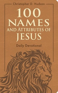Enlarge image Cover: 100 Names and Attributes of Jesus Daily Devotional - Rose Publishing (CA)