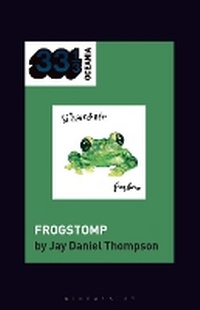 Abbildung von: silverchair's Frogstomp - Bloomsbury Publishing USA