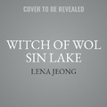 Cover: The Witch of Wol Sin Lake - HarperCollins