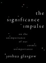 Cover: The Significance Impulse - Oxford University Press Inc