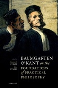 Cover: Baumgarten and Kant on the Foundations of Practical Philosophy - OUP eBook