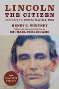 Cover: Lincoln the Citizen, February 12, 1809 to March 4, 1861 - University of Illinois Press