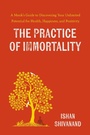 Bild: The Practice of Immortality - Grand Central Publishing