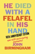 Cover: He Died With A Felafel In His Hand: 30th Anniversary Edition. Now with incriminating footnotes! - John Birmingham