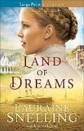 Cover: Land of Dreams - Bethany House Publishers, a division of Baker Publishing Group