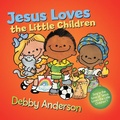 Cover: Jesus Loves the Little Children - David C Cook Publishing Company