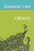 Cover: Create! - Create! Institute Press