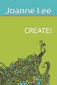 Enlarge image Cover: Create! - Create! Institute Press