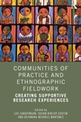 Cover: Communities of Practice and Ethnographic Fieldwork - Routledge