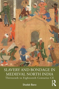 Abbildung von: Slavery and Bondage in Medieval North India - CRC Press