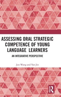 Enlarge image Cover: Assessing Oral Strategic Competence of Young Language Learners - Routledge
