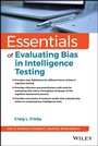 Cover: Essentials of Evaluating Bias in Intelligence Testing - Wiley