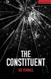 Enlarge image Cover: The Constituent - Methuen Drama