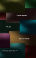 Cover: Contemporary African Screen Worlds - Duke University Press