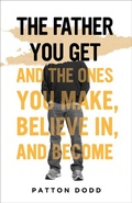 Cover: The Father You Get - Broadleaf Books