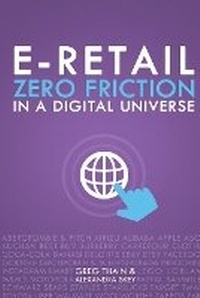 Enlarge image Cover: E-Retail Zero Friction In A Digital Universe - First Edition Design Publishing