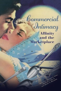 Enlarge image Cover: Commercial Intimacy - University of Pennsylvania Press