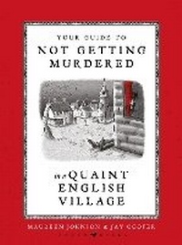 Abbildung von: Your Guide to Not Getting Murdered in a Quaint English Village - Raven Books