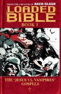 Cover: Loaded Bible vol. 1: The 'Jesus VS. Vampires' Gospels - Image Comics Inc