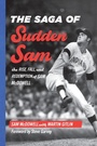 Cover: The Saga of Sudden Sam - Rowman & Littlefield Publishers