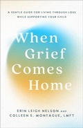 Cover: When Grief Comes Home - Baker Books, a division of Baker Publishing Group