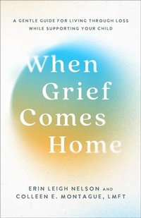 Enlarge image Cover: When Grief Comes Home - Baker Books, a division of Baker Publishing Group