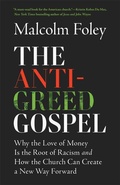 Cover: The Anti-Greed Gospel - Brazos Press, Div of Baker Publishing Group