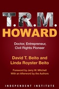 Cover: T. R. M. Howard - Independent Institute