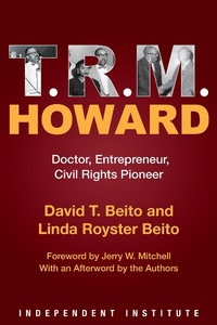 Enlarge image Cover: T. R. M. Howard - Independent Institute