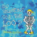 Cover: Do Skeletons Go To The Loo? - Cheeky Magpie Books