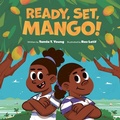 Cover: Ready, Set, Mango! - Owlkids Books Inc.