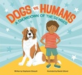 Cover: Dogs vs. Humans: A Showdown of the Senses - Owlkids Books Inc.